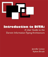 Introduction to DITA: A User Guide to the Darwin Information Typing Architecture