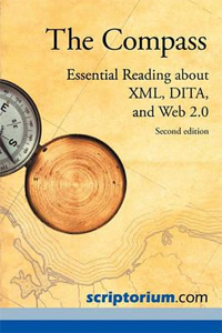 The Compass: Essential Reading about XML, DITA, and Web 2.0, 2nd. Ed.