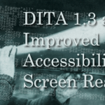 DITA 1.3 and Improved Table Accessibility for Screen Readers