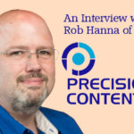 Rob Hanna and Precision Content